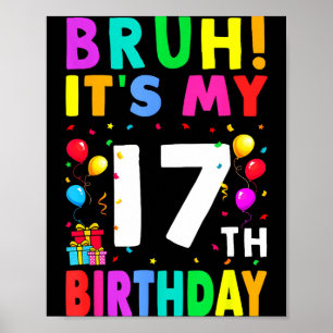 Poster Bruh É Meu 17º Aniversário 17 Feliz Aniversário Ga