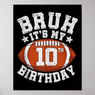 Poster Bruh É Meu Aniversário De 10 Anos Presentes Camise