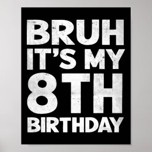 Poster Bruh, é meu aniversário de 8 anos, aniversário de