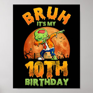 Poster Bruh, é meu décimo aniversário, eu tenho 10 anos.