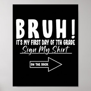 Poster Bruh É Meu Primeiro Dia Na 7ª Série Assinatura Do 