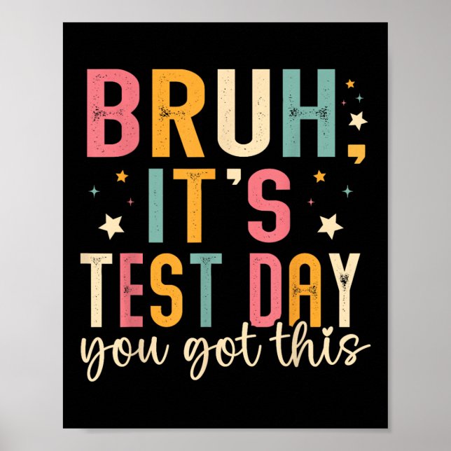Poster Bruh É O Dia De Teste Que Você Tem Este Professor  (Frente)