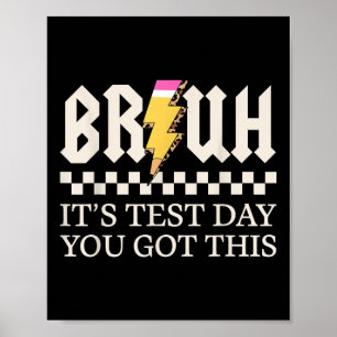 Poster Bruh É O Dia De Teste Que Você Tem Este Professor