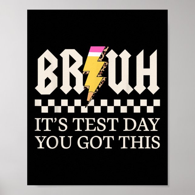 Poster Bruh É O Dia De Teste Que Você Tem Este Professor  (Frente)