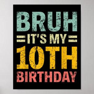 Poster Bruh É O Meu 10º aniversário Bday 10 Anos Meninos