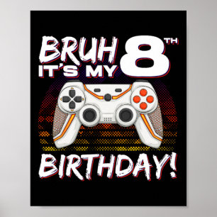 Poster Bruh, é o meu 8º Aniversário Jogo de Vídeo do 8º A