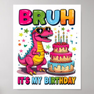 Poster Bruh É O Meu Dinossauro Bruh Aniversário Engraçado