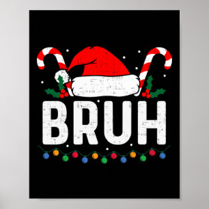 Poster Bruh Engraçado Adolescente de Natal Meninos Homens