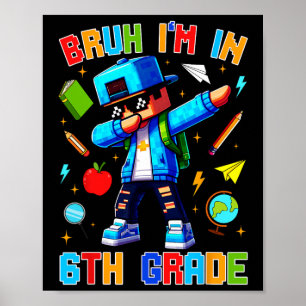 Poster Bruh Estou Na 6ª Série Dabbing Divertido Gamer Ck