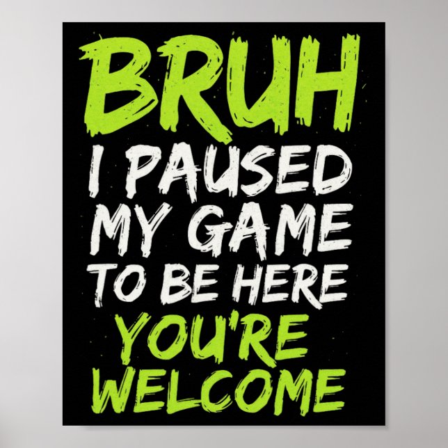 Poster Bruh Eu Pausei Meu Jogo - Vídeo Divertido de Adole (Frente)