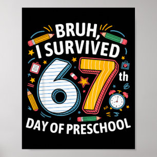 Poster Bruh eu sobrevivi ao 67º dia do pré-escolar 67 Mem