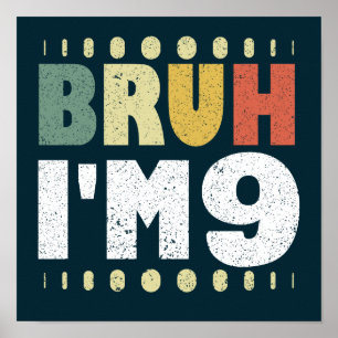 Poster Bruh, eu sou 9 Nono Aniversário Meninas Engraçadas