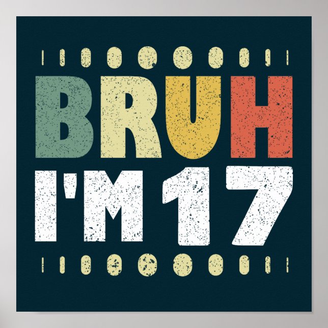 Poster Bruh, eu tenho 17 anos Garota 17ª Festa de anivers (Frente)