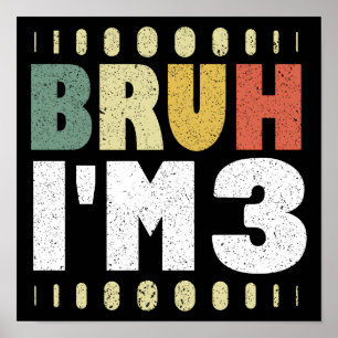 Poster Bruh, eu tenho 3 aniversário de 3 anos Vintage, ga