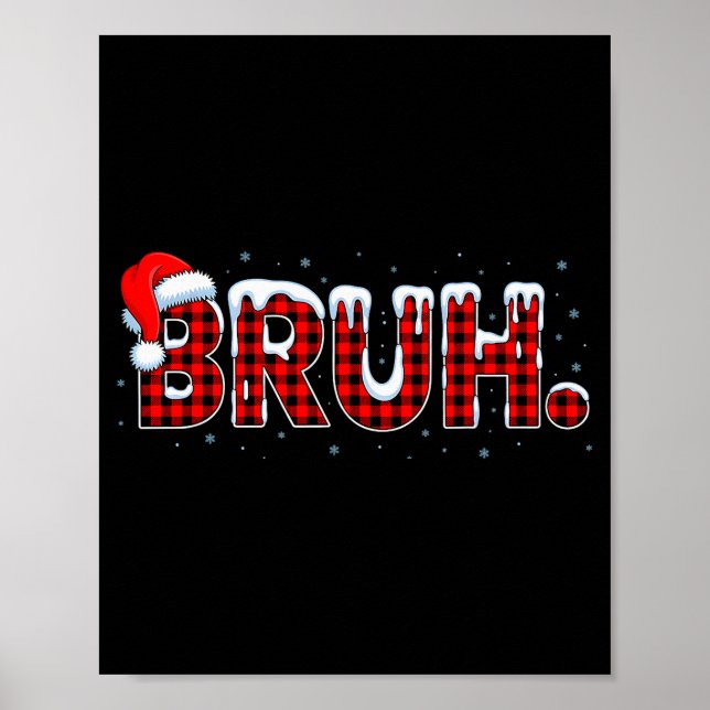 Poster Bruh Funny Christmas Plaid Teens Boys Kids Xmas Pa (Frente)
