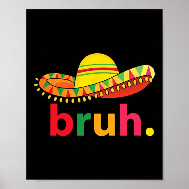 Poster Bruh Funny Cinco De Mayo Mexicano Fiesta (Frente)
