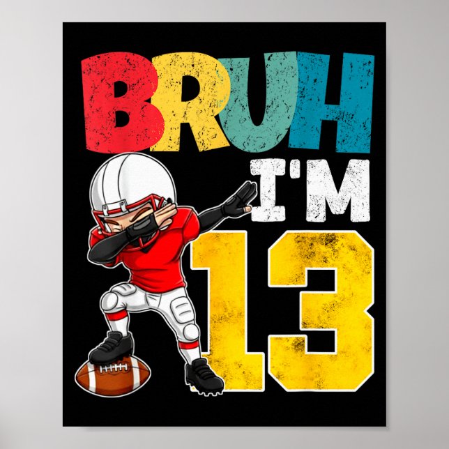 Poster Bruh I'm 13 Year Old Football Player Boy 13th Birt (Frente)