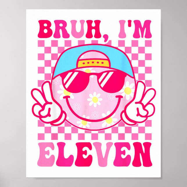 Poster Bruh I'm Eleven 11 11th Birthday Girls Groovy 11 Y (Frente)