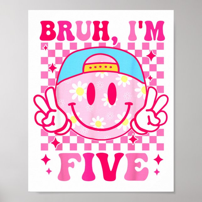 Poster Bruh I'm Five 5 5th Birthday Girls Groovy 5 Years  (Frente)