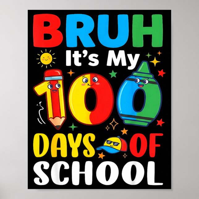 Poster Bruh It's My 100 Days Of School Funny Boy 100th Da (Frente)