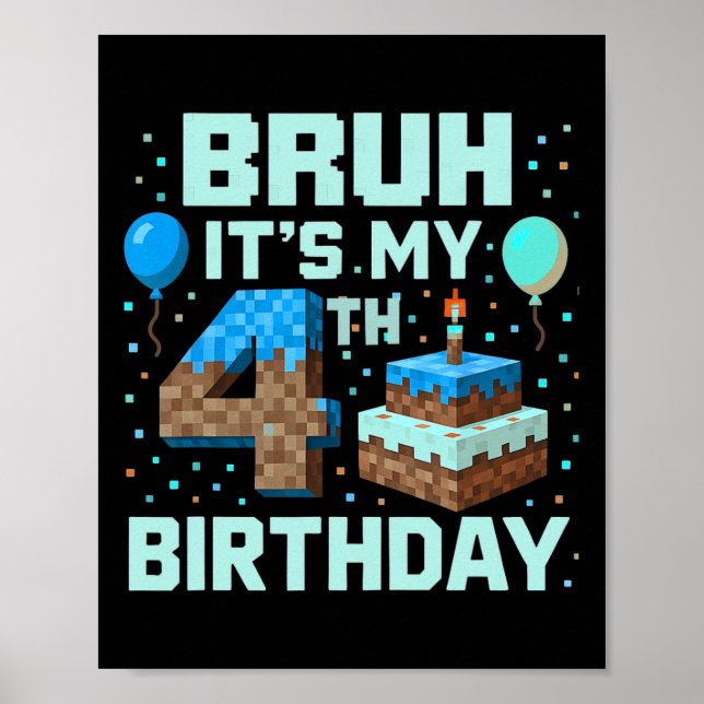Poster Bruh It's My 4th Birthday Game Pixel Boy Funny Bir (Frente)