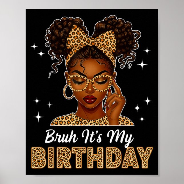 Poster Bruh It's My Birthday Afro Black Girl Women Girl  (Frente)