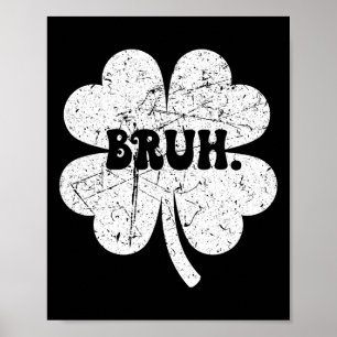 Poster Bruh Meme Bro Shamrock Engraçado Dias de São Patrí