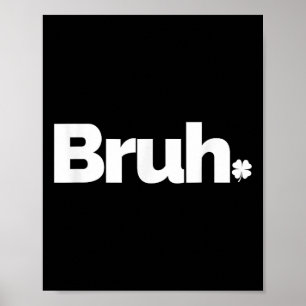 Poster Bruh Meme Funny Dizendo Irmão Retro St Patricks D