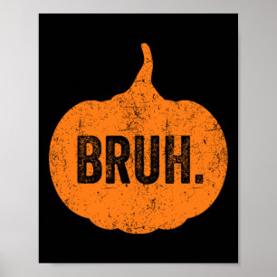 Poster Bruh Meme Pumpkin Dia de as Bruxas engraçado Adole