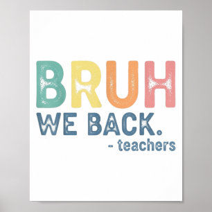 Poster Bruh, Nós Devolvemos O Professor De Volta À Escola
