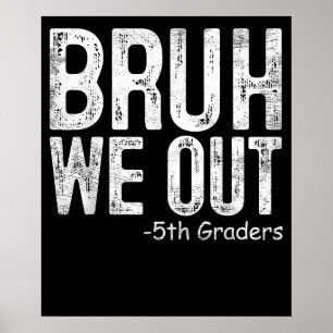 Poster Bruh Nós Fizemos 5 Graduação De 5º Graduação