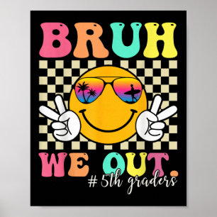 Poster Bruh Nós Fizemos 5 Graduação De 5º Graduação Cl