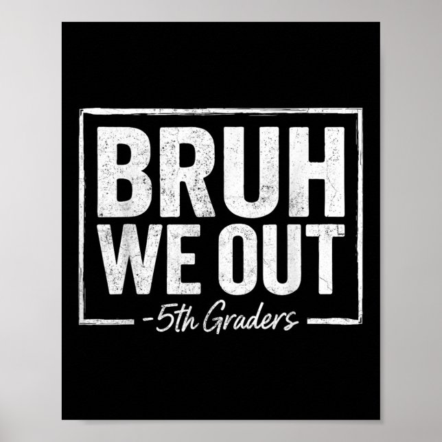 Poster Bruh Nós Fizemos Professores De Graduação De 5 No  (Frente)