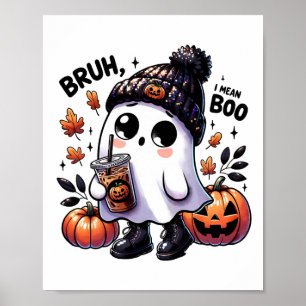 Poster Bruh, quero dizer Boo Engraçado Fantasma Jack O Ca