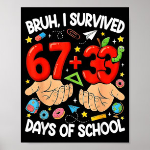 Poster Bruh sobreviveu 67+33 dias de aula engraçado 100