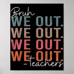 Poster Bruh Teacher Happy No Último Dia Da Escola Olá Ver