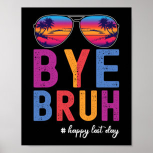 Poster Bruh Teacher Happy No Último Dia Da Escola Olá Ver