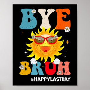 Poster Bruh Teacher Happy No Último Dia Da Escola Olá Ver