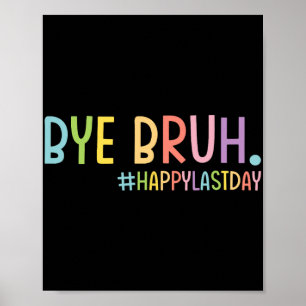 Poster Bruh Teacher Happy No Último Dia Da Escola Olá Ver