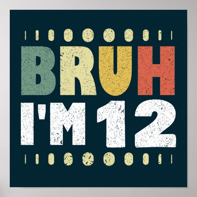 Poster Bruh, tenho 12 anos, 12 meninos de aniversário, Vi (Frente)