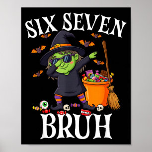 Poster Bruxa fazendo dabbing seis sete bruh 6 7 halloween