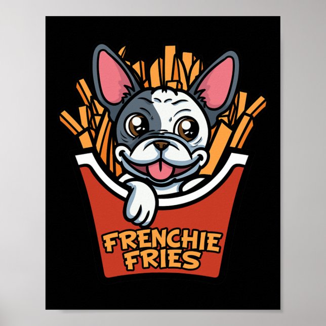 Poster Buldogue Cachorro Francês Fries Fries Fries Fries  (Frente)