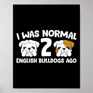 Poster Buldogue Pet I Era Normal 2 Buldogues Ingleses Ago
