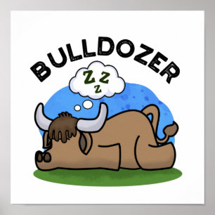 Poster Bulldozer Funny Animal Bull Pun