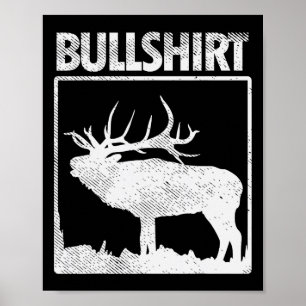 Poster Bullshirt Funny Bull Elk Deer Buck Arco Hunting Hu