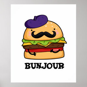 Poster Bunjour Funny French Burger Bun PUn