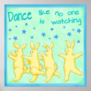 Poster Bunnies Dançam Como se ninguém estivesse assistind