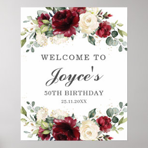 Poster Burgundy Ivory Floral Birthday Party Welcome Sign