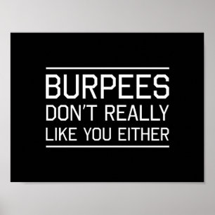 Poster Burpees Don't Really Like You Either