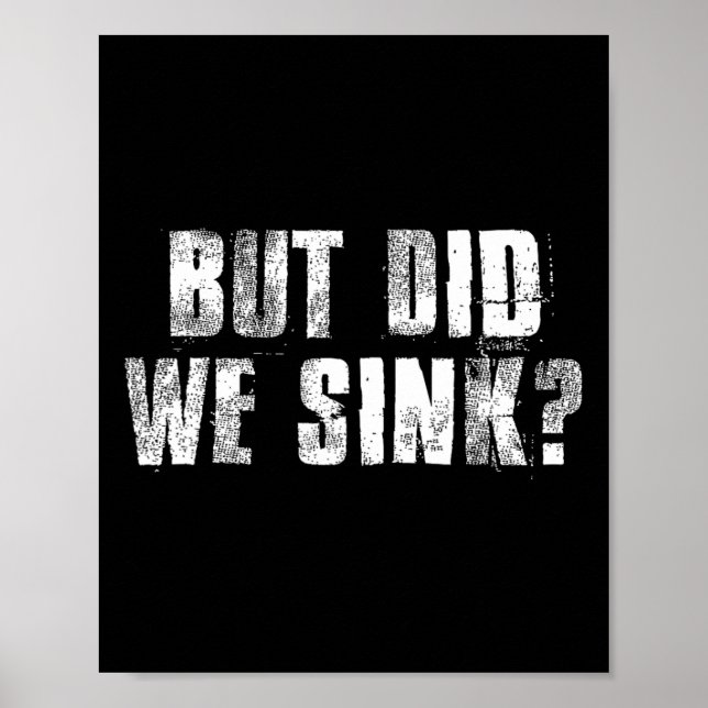 Poster But Did We Sink Funny Boating Crazy Captain Vacati (Frente)